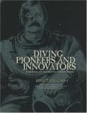 Bret Gilliam Diving Pioneers And Innovators A Series Of In Depth Interviews 