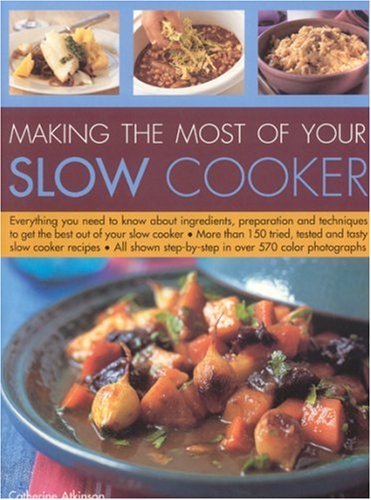 Catherine Atkinson Making The Most Of Your Slow Cooker Everything You Need To Know About Ingredients Pr 