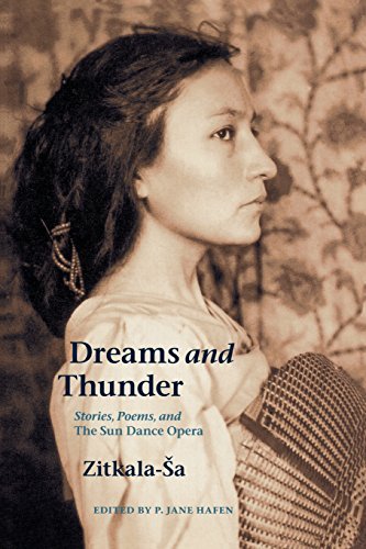 Zitkala Sa Dreams And Thunder Stories Poems And The Sun Dance Opera 