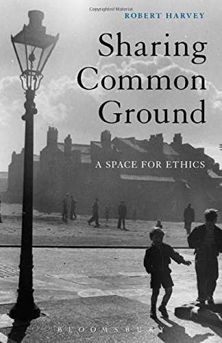Robert Harvey/Sharing Common Ground@ A Space for Ethics