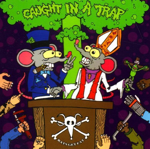Caught In A Trap/Rats Get Fat