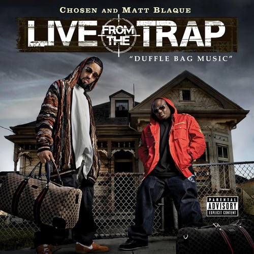 Chosen & Matt Blaque/Live From The Trap 'Duffle Bag@Explicit Version