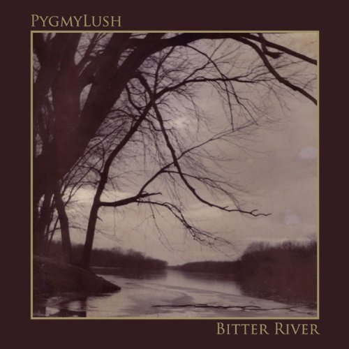 PYGMY LUSH/BITTER RIVER