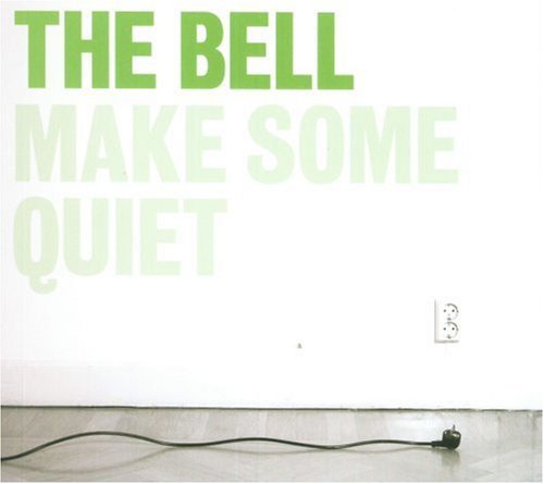 Bell/Make Some Quiet