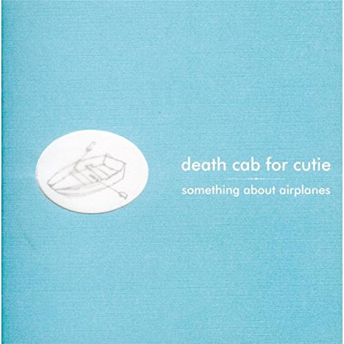 Death Cab For Cutie/Something About Airplanes