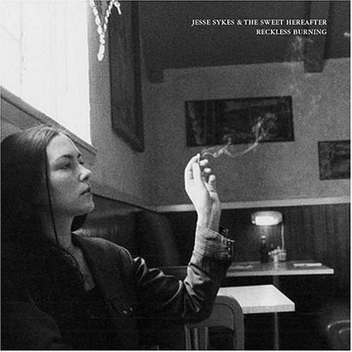 Jesse & The Sweet Hereaf Sykes/Reckless Burning