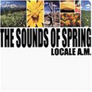 LOCALE A.M./SOUNDS OF SPRING