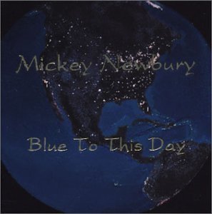 NEWBURY,MICKEY/BLUE TO THIS DAY