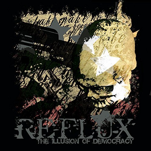 Reflux/Illusion Of Democracy