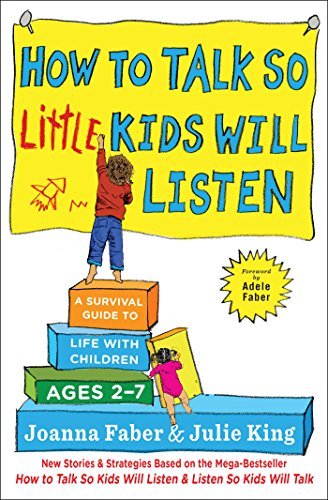 Joanna Faber/How to Talk So Little Kids Will Listen@A Survival Guide to Life with Children Ages 2-7