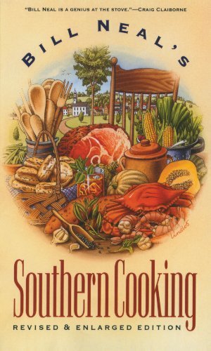 Bill Neal Bill Neal's Southern Cooking Rev And Enl 