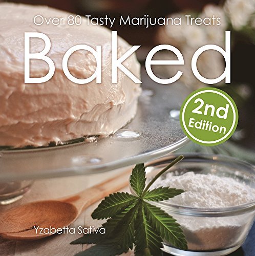 Yzabetta Sativa Baked 2 Over 80 Tasty Marijuana Treats 0002 Edition; 
