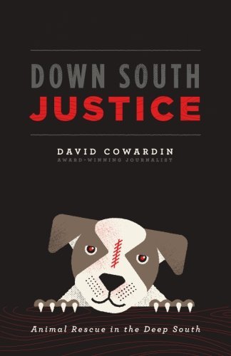 David Cowardin/Down South Justice@ Animal Rescue in the Deep South