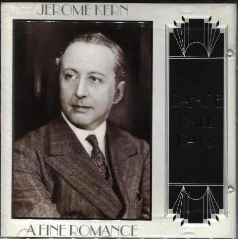 Jerome Kern/A Fine Romance