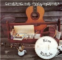 Kim Wallach/Gathering The Tools Together