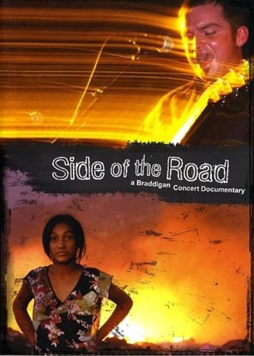 Side Of The Road/A Braddigan Concert Documentary