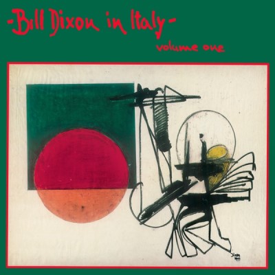 Bill Dixon/In Italy - Volume One