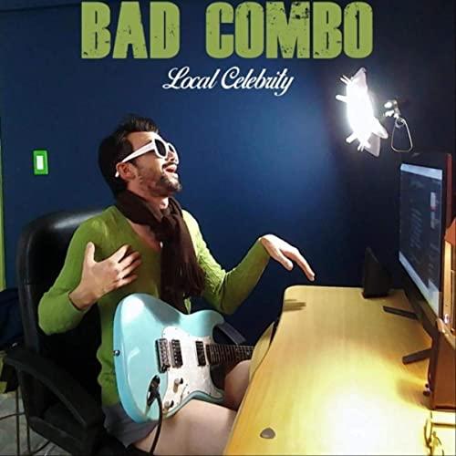 Bad Combo/Local Celebrity
