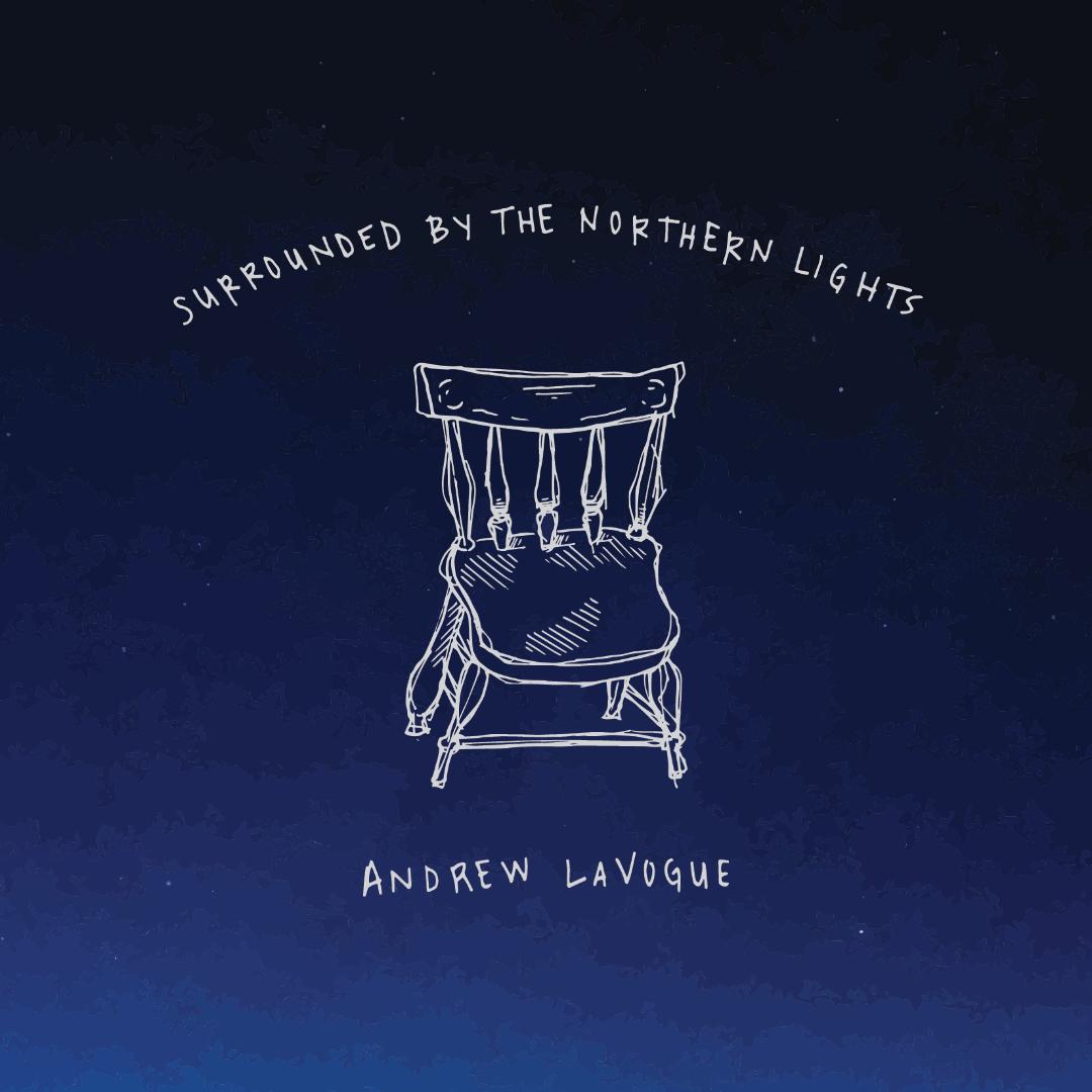 Andrew LaVogue/Surrounded by the Northern Lights@Local