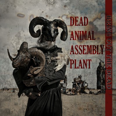 Dead Animal Assembly Plant/Bring Out The Dead