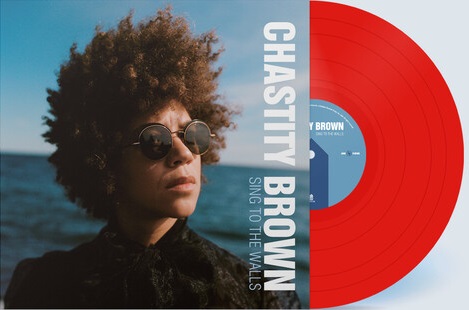 Chastity Brown/Sing To The Walls (Opaque Red Vinyl)