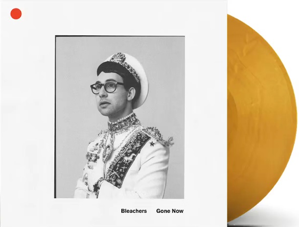 Bleachers/Gone Now (Gold Palate Vinyl)@180g