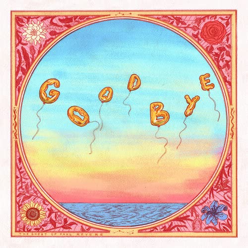 Ghost Of Paul Revere/Goodbye (Digipack Edition)