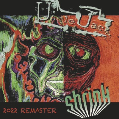 Uncle Jack/Shrink (2022 Remaster)@Local