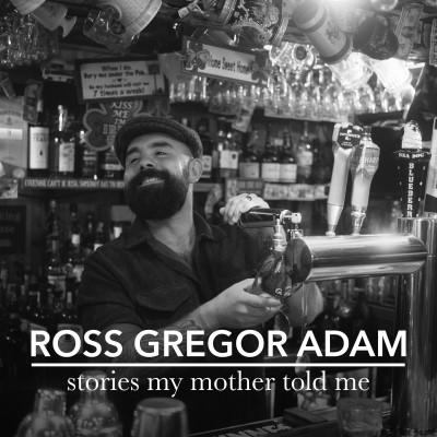 Ross Gregor Adam/Stories My Mother Told Me@Local