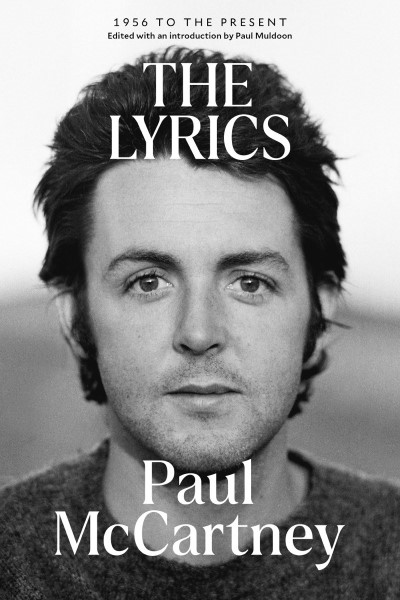 Paul McCartney/The Lyrics@ 1956 to the Present