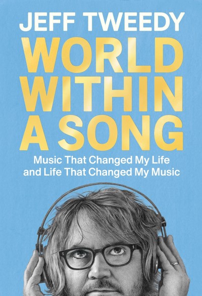 Jeff Tweedy/World Within a Song@Music That Changed My Life and Life That Changed My Music