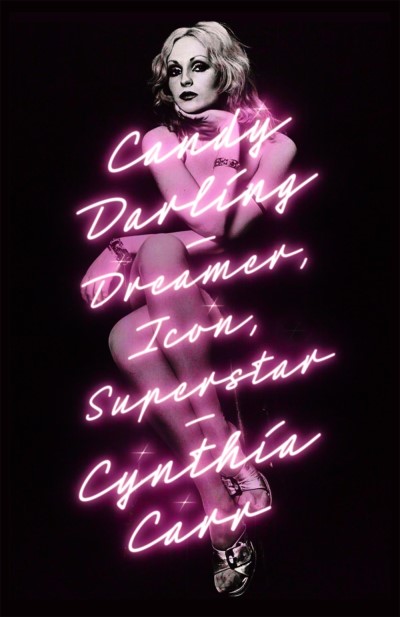 Cynthia Carr/Candy Darling@ Dreamer, Icon, Superstar