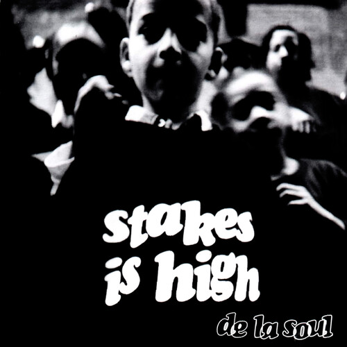 De La Soul/Stakes Is High