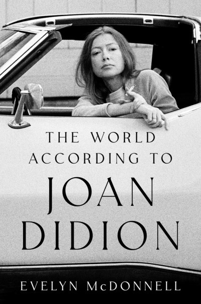 Evelyn McDonnell/The World According to Joan Didion
