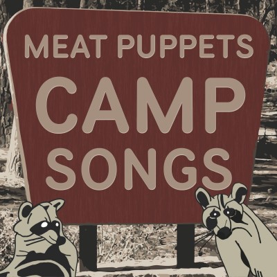 Meat Puppets/Camp Songs