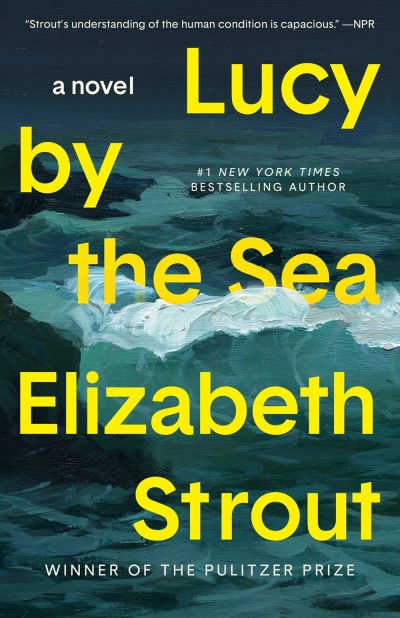 Elizabeth Strout/Lucy by the Sea@A Novel