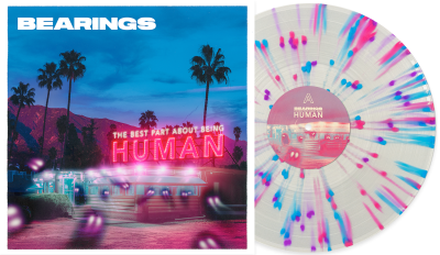 Bearings/The Best Part About Being Human (Clear w/ Blue, Purple & Pink Splatter Vinyl)@INDIE EXCLUSIVE
