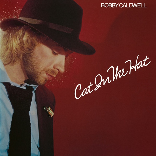 Bobby Caldwell/Cat In The Hat
