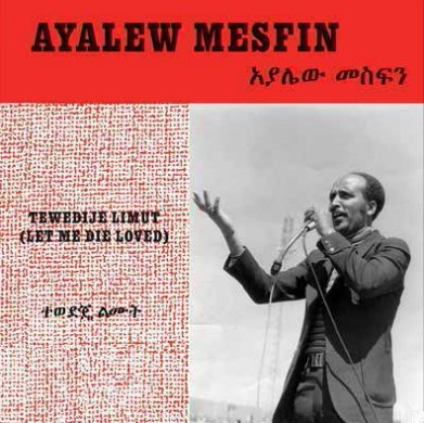 Ayalew Mesfin/Tewedije Limut (Let Me Die Loved) (White Vinyl)