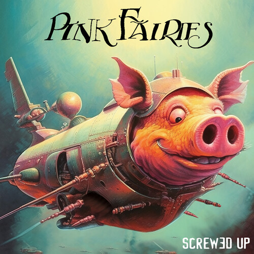 Pink Fairies/Screwed Up
