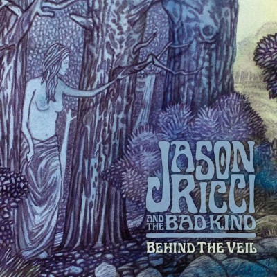 Jason Ricci & the Bad Kind/Behind The Veil