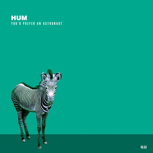 Hum/You'd Prefer An Astronaut (2023 Reissue)