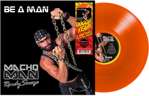 Macho Man Randy Savage/Be A Man (Orange Vinyl)