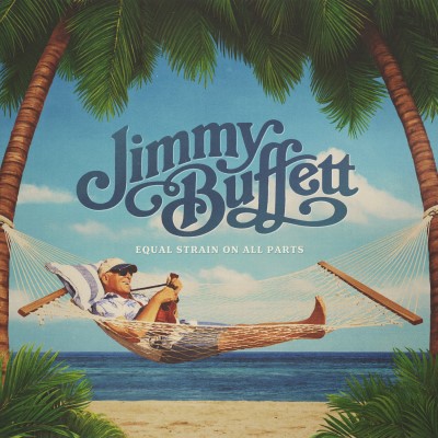 Jimmy Buffett/Equal Strain On All Parts