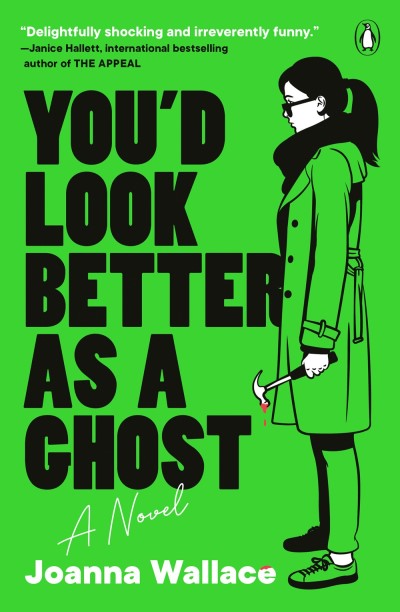 Joanna Wallace/You'd Look Better as a Ghost@A Novel