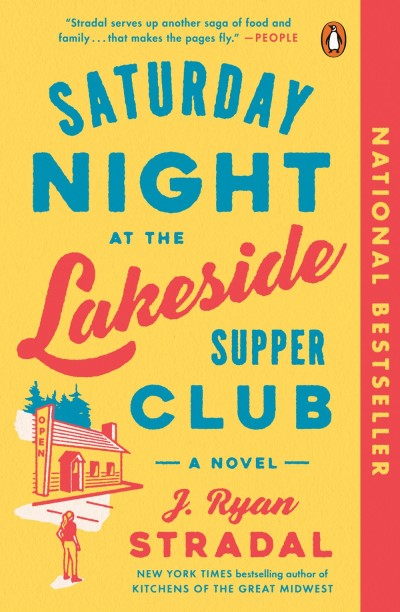 J. Ryan Stradal/Saturday Night at the Lakeside Supper Club@A Novel
