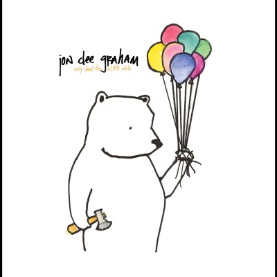 Jon Dee Graham/Only Dead For A Little While