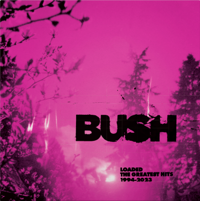 Bush/Loaded: The Greatest Hits 1994-2023@2CD