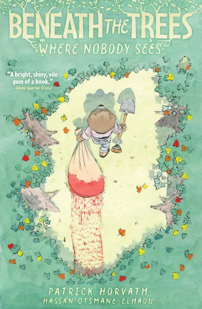 Patrick Horvath/Beneath the Trees Where Nobody Sees