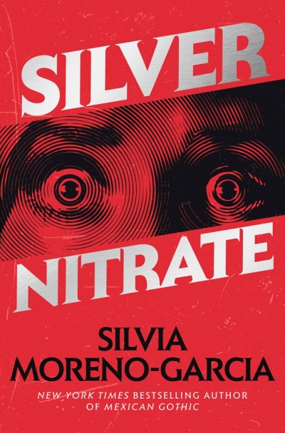 Silvia Moreno-Garcia/Silver Nitrate